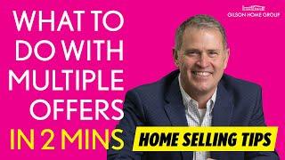 What do I do with Multiple Offers?! Gilson Home Group