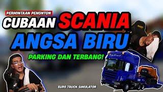 SCANIA ANGSA BIRU LOW LOADER DI MAP BARU! 'BARU TAHU PARKING ITU SUKAR' BOLEH PULAK TERBANG! - ETS2