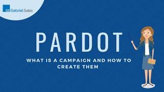 Pardot: What is a Campaign and how to create them