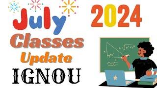 IGNOU July 2024 Session Classes Update - Ignou July 2024 Classes कब से शुरू होंगी ?