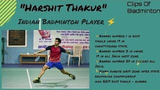 Featuring Harshit Thakur || Indian Badminton Player || Clips Of Badminton.