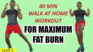 40 Min Walk at Home Workout for MAXIMUM FAT BURN - Burn 350 Calories