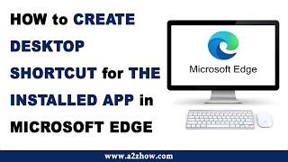 How to Create Desktop Shortcut for the Installed App on Microsoft Edge