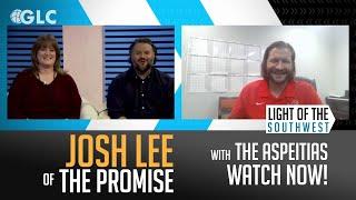 Josh Lee of 'The Promise' on "Light of the Southwest" (Ep. 2024-14)