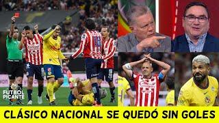 CHIVAS y AMÉRICA SE GUARDAN los goles y EMPATAN en el CLÁSICO NACIONAL de LIGA MX | Futbol Picante