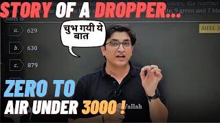 Very Motivating story of a DROPPER  - From 0 to AIR 3000 - Sachin Sir new story