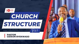 Church Structure Vol.1 || Pastor Gideon Byekwaso