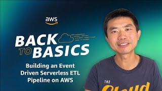 Back to Basics: Building an Event Driven Serverless ETL Pipeline on AWS