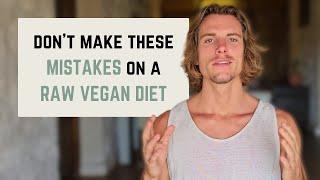 5 REASONS why people FAIL on a RAW VEGAN DIET