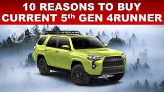 10 REASONS TO BUY THE CURRENT, 5th GEN TOYOTA 4RUNNER BEFORE IT'S TOO LATE