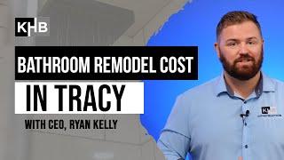 Bathroom Remodel Cost in Tracy, CA