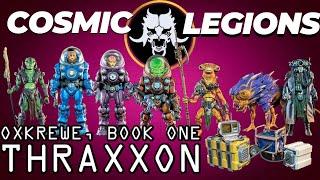 Cosmic Legions Oxkrewe Book 1 Tharxxon Overview and Breakdown. Legions Landing Ep 8