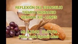 REFLEXIÓN DEL EVANGELIO.  Mt. 8,18-22.  01/07/24. Pbro. José Egoavil Lazo.