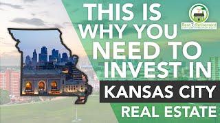 THE IMPORTANCE OF INVESTING IN KANSAS CITY REAL ESTATE - Real Estate Market Highlight