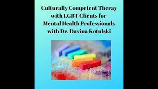 Davina Kotulski, Ph.D.  LGBT Continuing Education Course Intro