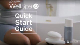 ageLOC® WellSpa iO® | Quick Start Guide | Nu Skin Pacific