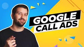 Google Call Ads (Formerly Call Only Ads)