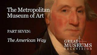 The Metropolitan Museum of Art in NYC: Part 7, “The American Way”