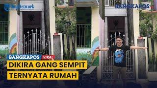 Dikira Gang Sempit, Ternyata Rumah Mungil dengan Lebar 1 Meter