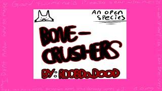 Bone Crusher species deets(Open species) & Brief Flesh Ripper lore :3