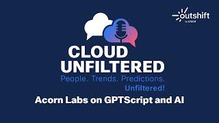 Acorn Labs on GPTScript and AI