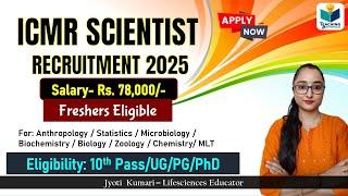 ICMR Scientist Recruitment-2025|| Salary: Rs. 78,000/- || Freshers Eligible || ICMR  Recruitment