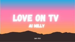 Ai Milly - Love On Tv (Lyrics)