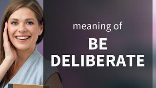 Understanding "Be Deliberate": A Guide for English Learners