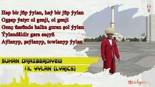 Suhan Orazberdiyew - Ol yylan (Lyrics) (Sözleri bilen)