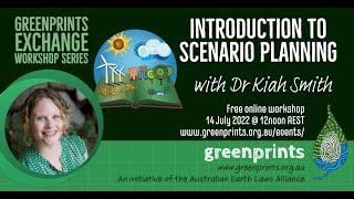 Introduction to Scenario Planning with Dr Kiah Smith: Greenprints Exchange Workshop Series