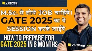 How to Prepare for GATE Chemistry 2025 | 6 Months Preparation Strategy |Ved Sir|VedPrep Chem Academy