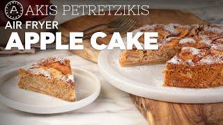 Air Fryer Apple Cake | Akis Petretzikis