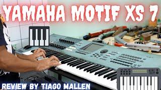 YAMAHA MOTIF XS 6/7/8  -  ANO 2007  - (FACTORY SOUNDS) - REVIEW by TIAGO MALLEN #motif #yamahamotif