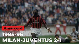 AMARCORD: MILAN-JUVENTUS 2-1 | 15 ottobre 1995 | Serie A 1995-96