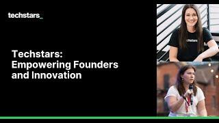 Techstars: Empowering Founders and Innovation