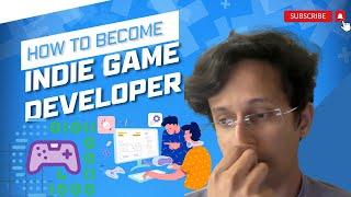 How to become an Indie Game Developer? Explained in Hindi