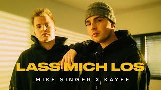 MIKE SINGER x KAYEF – Lass mich los [Offizielles Musikvideo]