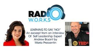 Learning to Say, "NO" an Interview with Self Leadership expert Andrew Bryant