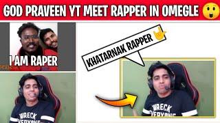 GoD Praveen YT Meet Rapper in Omegle | @godpraveenyt1 @godpraveenytvlogs Maxcristo