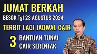 JUMAT BERKAH ! BESOK TGL 23 AGUSTUS 2024 TERBIT LAGI JADWAL CAIR  3 BANTUAN TUNAI