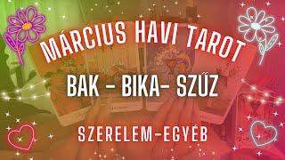  Bak, Bika, Szűz Március havi tarot  szerelem ️ egyéb   Mit hoz ez a hónap? 