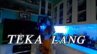 TEKA LANG BY EMMAN | EARL ARZADON