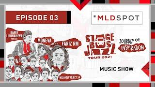 MLDSPOT Stage Bus Jazz Tour 2021: Music Show - Barry Likumahuwa Ft. Moneva & MJP S4 Ft. Fariz RM