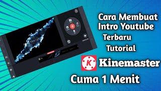 Cara Membuat Intro Youtube Di Kinemaster Mudah Dan Simpel. | Cuma 1 Menit!!!