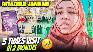 How I visited Riyazul Jannah 3 times in 2 months  With Permit?  RIYAZUL JANNAH LATEST UPDATE 