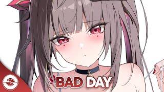 Nightcore - Bad Day (Lyrics)