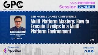 How to Execute LiveOps in a Multi Platform Environment | GPC Online 2024 - 2nd Edition