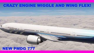 new pmdg 777: CRAZY ENGINE WIGGLE AND WING FLEX!