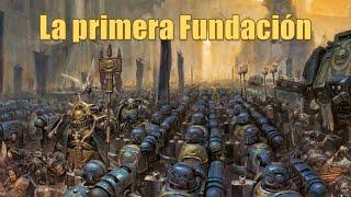 Warhammer40k. La primera fundación.