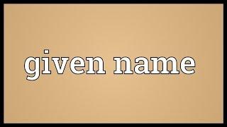 Given name Meaning